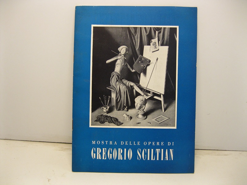Mostra delle opere di Gregorio Sciltian dal 20 novembre al 25 dicembre 1956. Circolo della Stampa romana